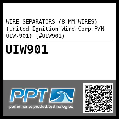 WIRE SEPARATORS (8 MM WIRES) (United Ignition Wire Corp P/N UIW-901) (#UIW901)