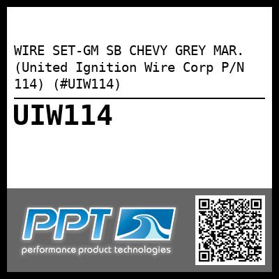 WIRE SET-GM SB CHEVY GREY MAR. (United Ignition Wire Corp P/N 114) (#UIW114)