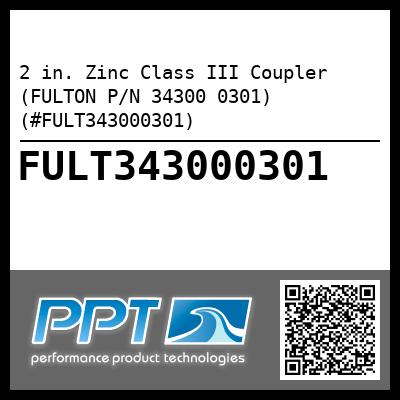 2 in. Zinc Class III Coupler (FULTON P/N 34300 0301) (#FULT343000301)