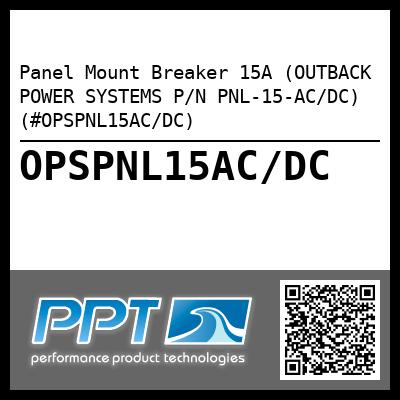 Panel Mount Breaker 15A (OUTBACK POWER SYSTEMS P/N PNL-15-AC/DC) (#OPSPNL15AC/DC)
