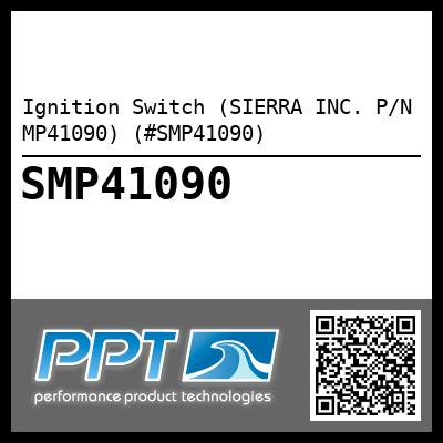 Ignition Switch (SIERRA INC. P/N MP41090) (#SMP41090)