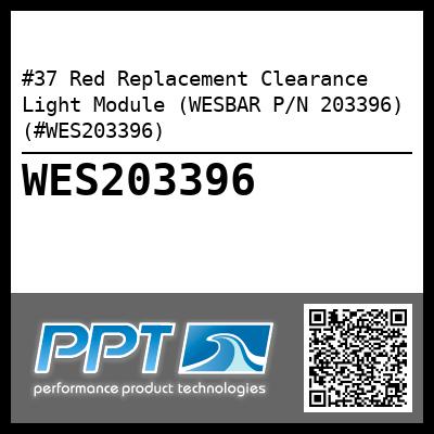 #37 Red Replacement Clearance Light Module (WESBAR P/N 203396) (#WES203396)