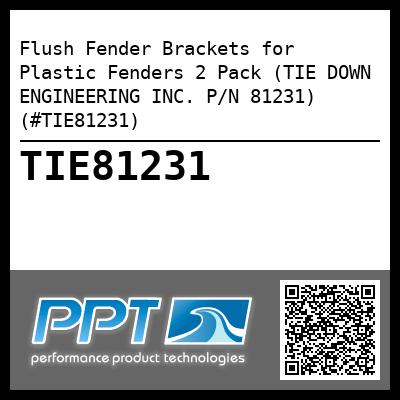 Flush Fender Brackets for Plastic Fenders 2 Pack (TIE DOWN ENGINEERING INC. P/N 81231) (#TIE81231)