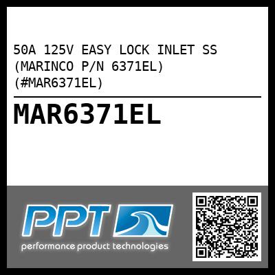 50A 125V EASY LOCK INLET SS (MARINCO P/N 6371EL) (#MAR6371EL)