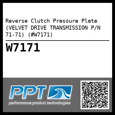 Reverse Clutch Pressure Plate (VELVET DRIVE TRANSMISSION P/N 71-71) (#W7171)