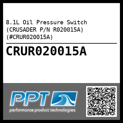 8.1L Oil Pressure Switch (CRUSADER P/N R020015A) (#CRUR020015A)