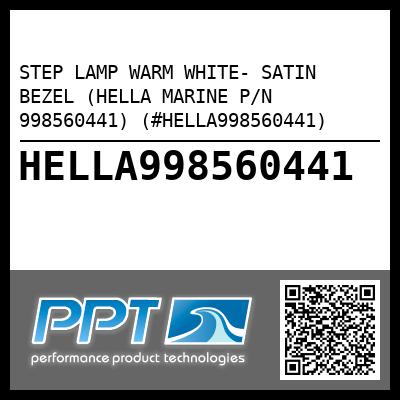 STEP LAMP WARM WHITE- SATIN BEZEL (HELLA MARINE P/N 998560441) (#HELLA998560441)