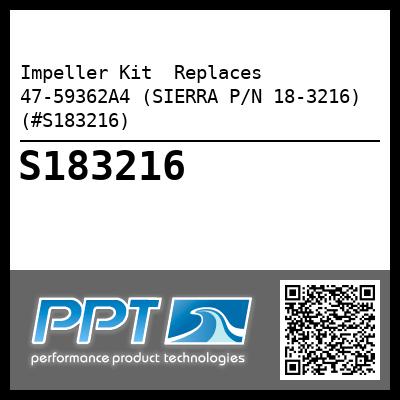 Impeller Kit  Replaces 47-59362A4 (SIERRA P/N 18-3216) (#S183216)