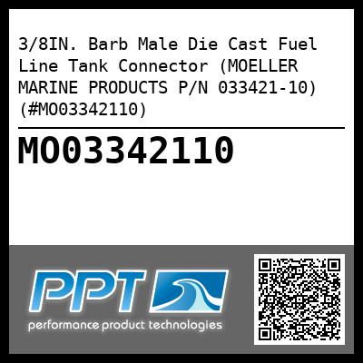 3/8IN. Barb Male Die Cast Fuel Line Tank Connector (MOELLER MARINE PRODUCTS P/N 033421-10) (#MO03342110)