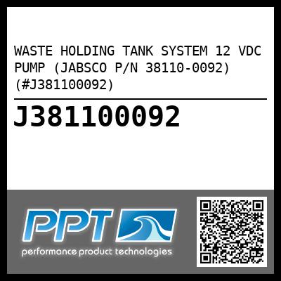 WASTE HOLDING TANK SYSTEM 12 VDC PUMP (JABSCO P/N 38110-0092) (#J381100092)