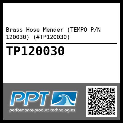Brass Hose Mender (TEMPO P/N 120030) (#TP120030)