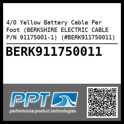 4/0 Yellow Battery Cable Per Foot (BERKSHIRE ELECTRIC CABLE P/N 91175001-1) (#BERK911750011)