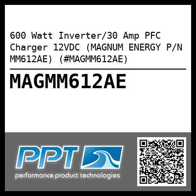 600 Watt Inverter/30 Amp PFC Charger 12VDC (MAGNUM ENERGY P/N MM612AE) (#MAGMM612AE)