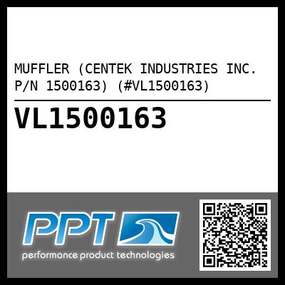 MUFFLER (CENTEK INDUSTRIES INC. P/N 1500163) (#VL1500163)