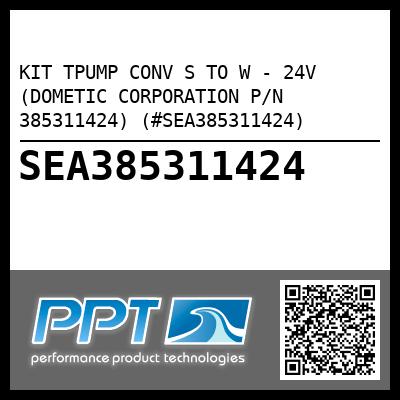 KIT TPUMP CONV S TO W - 24V (DOMETIC CORPORATION P/N 385311424) (#SEA385311424)