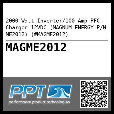 2000 Watt Inverter/100 Amp PFC Charger 12VDC (MAGNUM ENERGY P/N ME2012) (#MAGME2012)