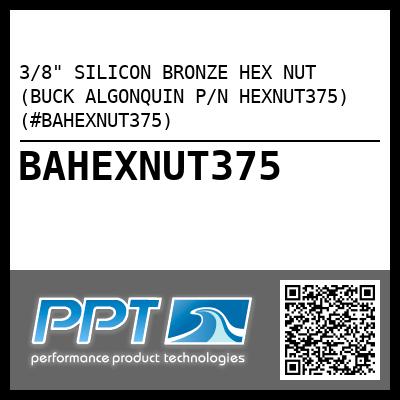 3/8" SILICON BRONZE HEX NUT (BUCK ALGONQUIN P/N HEXNUT375) (#BAHEXNUT375)