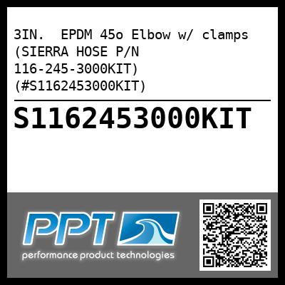 3IN.  EPDM 45o Elbow w/ clamps (SIERRA HOSE P/N 116-245-3000KIT) (#S1162453000KIT)