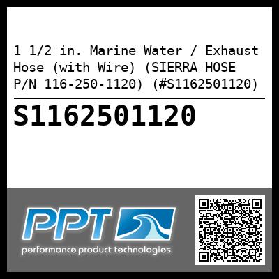 1 1/2 in. Marine Water / Exhaust Hose (with Wire) (SIERRA HOSE P/N 116-250-1120) (#S1162501120)