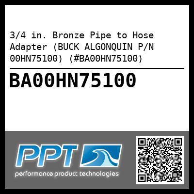 3/4 in. Bronze Pipe to Hose Adapter (BUCK ALGONQUIN P/N 00HN75100) (#BA00HN75100)