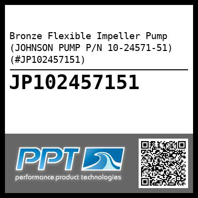 Bronze Flexible Impeller Pump (JOHNSON PUMP P/N 10-24571-51) (#JP102457151)