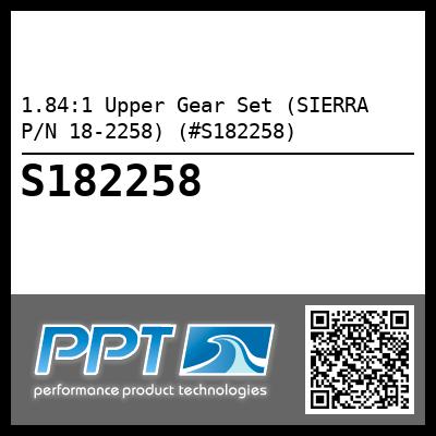 1.84:1 Upper Gear Set (SIERRA P/N 18-2258) (#S182258)