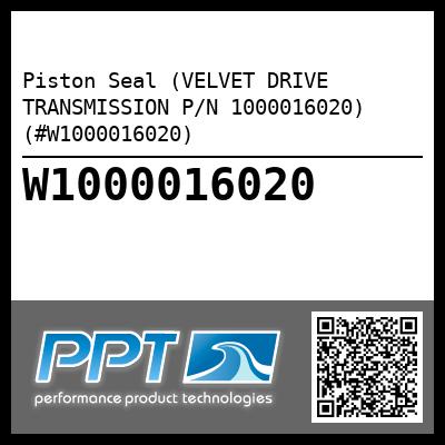 Piston Seal (VELVET DRIVE TRANSMISSION P/N 1000016020) (#W1000016020)