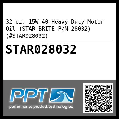 32 oz. 15W-40 Heavy Duty Motor Oil (STAR BRITE P/N 28032) (#STAR028032)
