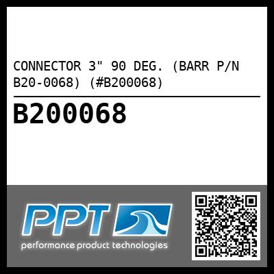 CONNECTOR 3" 90 DEG. (BARR P/N B20-0068) (#B200068)