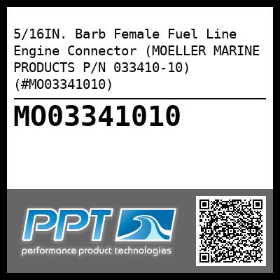 5/16IN. Barb Female Fuel Line Engine Connector (MOELLER MARINE PRODUCTS P/N 033410-10) (#MO03341010)