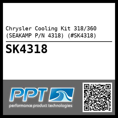 Chrysler Cooling Kit 318/360 (SEAKAMP P/N 4318) (#SK4318)