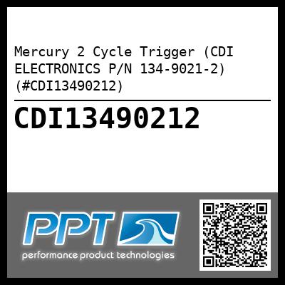 Mercury 2 Cycle Trigger (CDI ELECTRONICS P/N 134-9021-2) (#CDI13490212)
