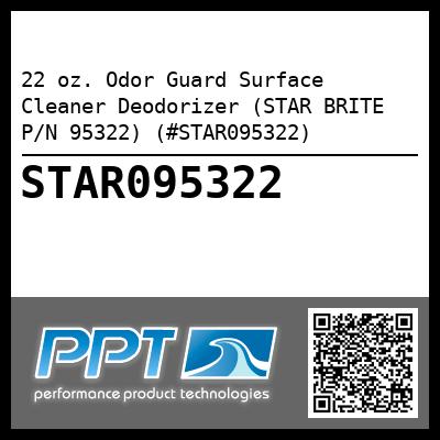 22 oz. Odor Guard Surface Cleaner Deodorizer (STAR BRITE P/N 95322) (#STAR095322)