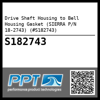 Drive Shaft Housing to Bell Housing Gasket (SIERRA P/N 18-2743) (#S182743)