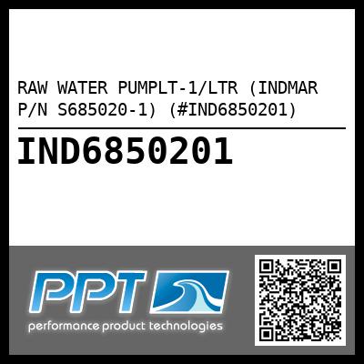 RAW WATER PUMPLT-1/LTR (INDMAR P/N S685020-1) (#IND6850201)