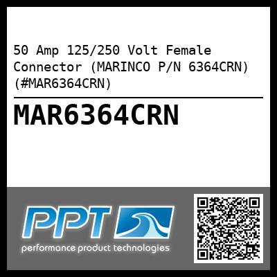 50 Amp 125/250 Volt Female Connector (MARINCO P/N 6364CRN) (#MAR6364CRN)
