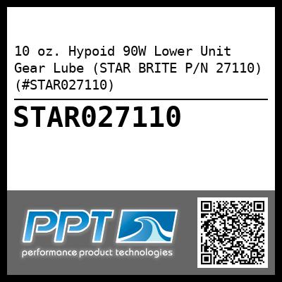 10 oz. Hypoid 90W Lower Unit Gear Lube (STAR BRITE P/N 27110) (#STAR027110)