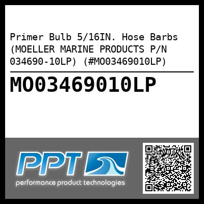 Primer Bulb 5/16IN. Hose Barbs (MOELLER MARINE PRODUCTS P/N 034690-10LP) (#MO03469010LP)