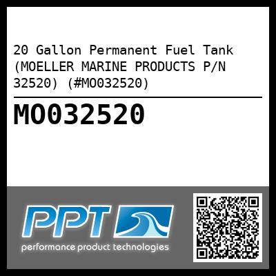 20 Gallon Permanent Fuel Tank (MOELLER MARINE PRODUCTS P/N 32520) (#MO032520)