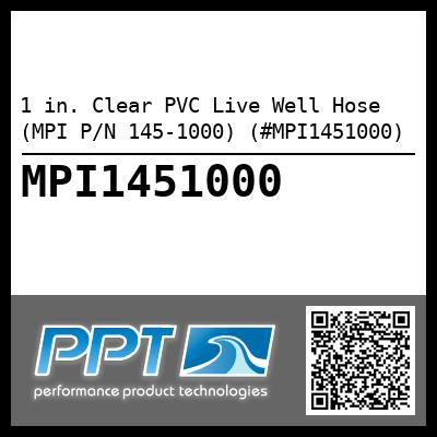 1 in. Clear PVC Live Well Hose (MPI P/N 145-1000) (#MPI1451000)