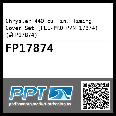 Chrysler 440 cu. in. Timing Cover Set (FEL-PRO P/N 17874) (#FP17874)