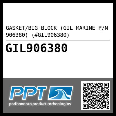 GASKET/BIG BLOCK (GIL MARINE P/N 906380) (#GIL906380)
