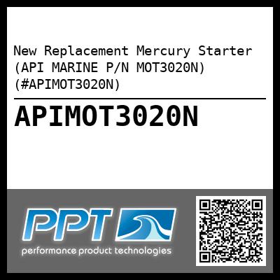 New Replacement Mercury Starter (API MARINE P/N MOT3020N) (#APIMOT3020N)