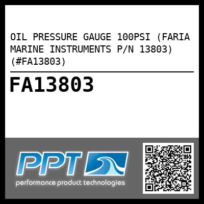 OIL PRESSURE GAUGE 100PSI (FARIA MARINE INSTRUMENTS P/N 13803) (#FA13803)
