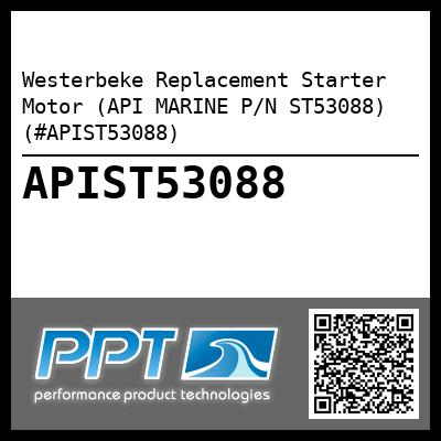Westerbeke Replacement Starter Motor (API MARINE P/N ST53088) (#APIST53088)