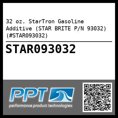 32 oz. StarTron Gasoline Additive (STAR BRITE P/N 93032) (#STAR093032)