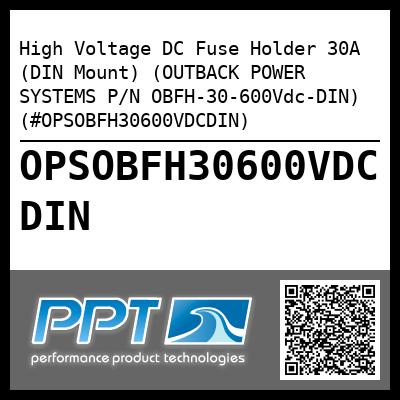High Voltage DC Fuse Holder 30A (DIN Mount) (OUTBACK POWER SYSTEMS P/N OBFH-30-600Vdc-DIN) (#OPSOBFH30600VDCDIN)