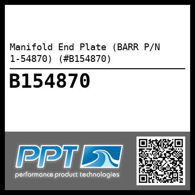 Manifold End Plate (BARR P/N 1-54870) (#B154870)