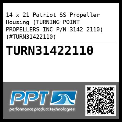 14 x 21 Patriot SS Propeller Housing (TURNING POINT PROPELLERS INC P/N 3142 2110) (#TURN31422110)