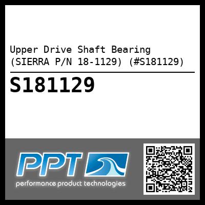 Upper Drive Shaft Bearing (SIERRA P/N 18-1129) (#S181129)